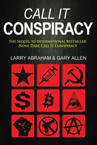 Title: Call It Conspiracy, Author: Larry Abraham