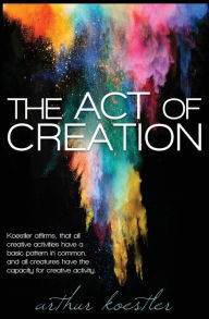 Title: The Act of Creation, Author: Arthur Koestler