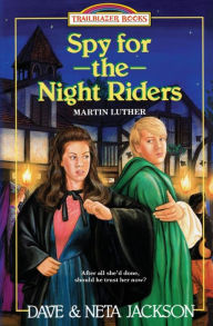 Title: Spy for the Night Riders: Introducing Martin Luther, Author: Neta Jackson