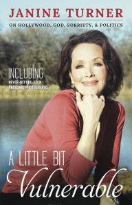 Title: A Little Bit Vulnerable, Author: Janine Turner