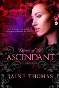 Title: Return of the Ascendant, Author: Raine Thomas