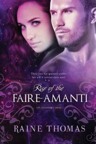 Title: Rise of the Faire-Amanti, Author: Raine Thomas