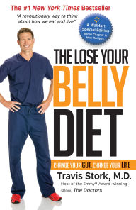 Title: The Lose Your Belly Diet: Change Your Gut, Change Your Life, Author: Travis Stork