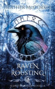 Title: Raven Rousting: A Shifter Seeker Novella, Author: Heather McCorkle