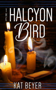 Title: The Halcyon Bird, Author: Kat Beyer