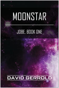Title: Moonstar: Jobe, Book One, Author: David Gerrold
