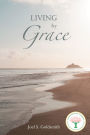 Living By Grace: The Path to Inner Discovery