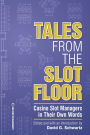 Tales from the Slot Floor: Casino Slot Managers in Their Own Words