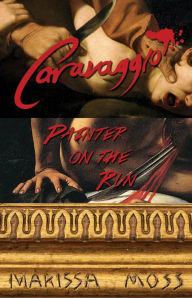 Title: Caravaggio: Painter on the Run, Author: Marissa Moss