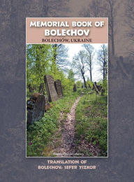 Title: Memorial Book of Bolekhov (Bolechów), Ukraine - Translation of Sefer ha-Zikaron le-Kedoshei Bolechow, Author: y. Eshel