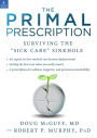 Primal Prescription: The Real Explanation Of The U.S,