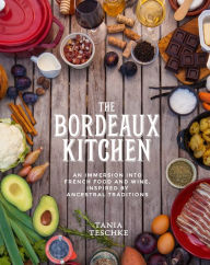 Title: The Bordeaux Kitchen, Author: Tania Teschke