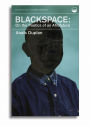 Blackspace: On the Poetics of an Afrofuture