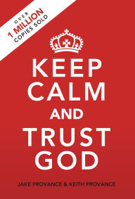 Title: Keep Calm and Trust God, Author: Keith Provance
