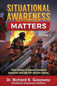 Title: Situational Awareness Matters: Volume 2, Author: Richard Bruce Gasaway