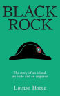 Black Rock: The Story of an Island, an Exile and an Emperor
