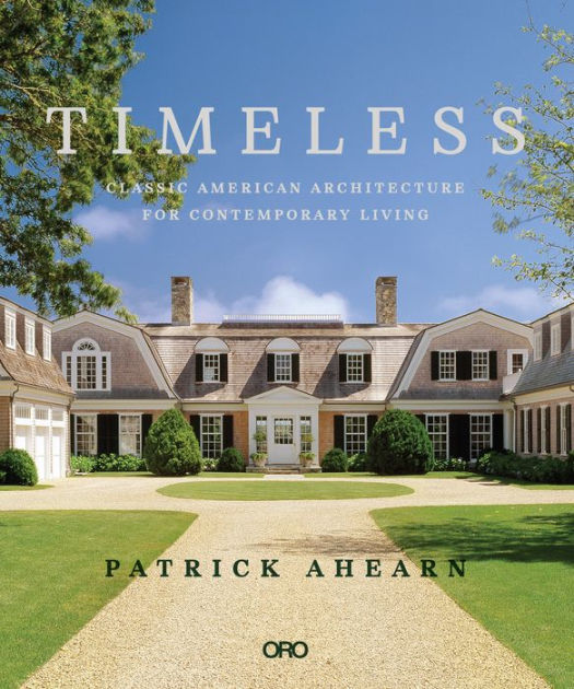 【洋書】タイムレス　TIMELESS　Patrick Ahearn Timeless: Classic American Architecture for Contemporary Living by