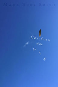 Title: Children of the Air, Author: Mark Eddy Smith