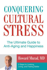 Conquering Cultural Stress: The Ultimate Guide to Anti-Aging and Happiness