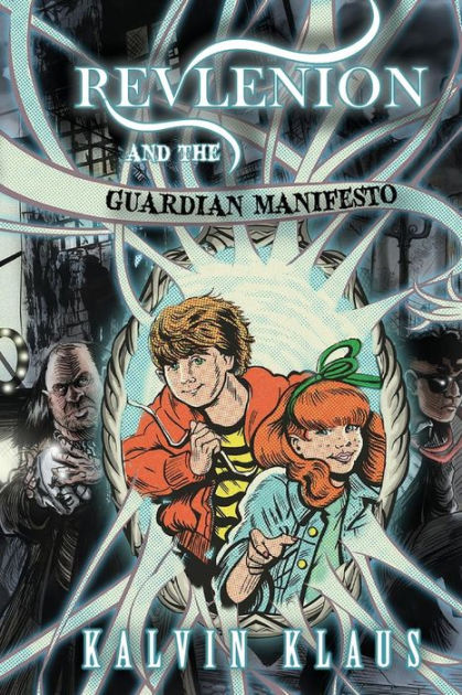Revlenion And The Guardian Manifesto By Kalvin Klaus Felipe Flores Paperback Barnes Noble