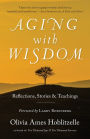 Aging with Wisdom: Reflections, Stories and Teachings