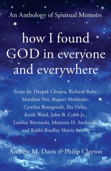 How I Found God in Everyone and Everywhere: An Anthology of Spiritual Memoirs