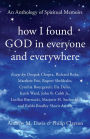 How I Found God in Everyone and Everywhere: An Anthology of Spiritual Memoirs