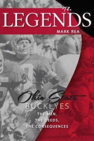 Title: The Legends: Ohio State Buckeyes, Author: Mark Rea