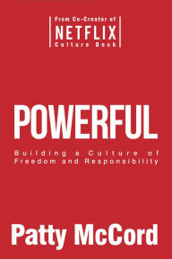 Title: Powerful: Building a Culture of Freedom and Responsibility, Author: Patty McCord