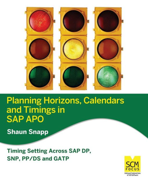 Planning Horizons, Calendars and Timings in SAP APO by Shaun Snapp, Paperback Barnes & Noble®
