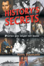 History's Secrets: Stories You Might Not Know