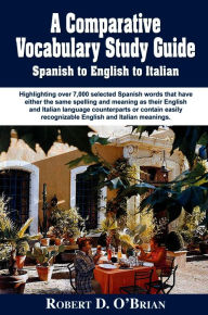 Title: A Comparative Study Guide Spanish to English to Italian, Author: Robert D. O'Brian