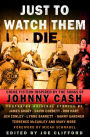 Just To Watch Them Die: Crime Fiction Inspired By the Songs of Johnny Cash