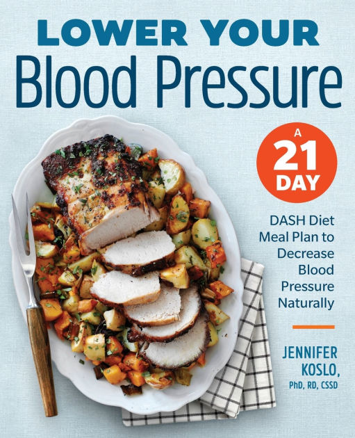 Lower Your Blood Pressure: A 21-Day DASH Diet Meal Plan to ...