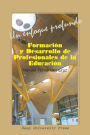Formaci n y desarrollo de profesionales de la Educaci n: Un enfoque profundo
