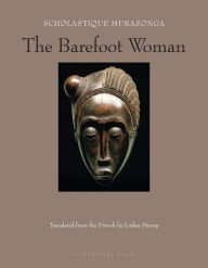 Title: The Barefoot Woman, Author: Scholastique Mukasonga
