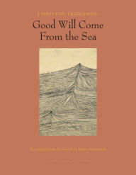 Title: Good Will Come from the Sea, Author: Christos Ikonomou
