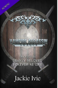 Title: Vampire Assassin League, Nordic: Dearly Beloved & Forever As One, Author: Jackie Ivie