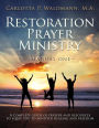 Restoration Prayer Ministry Manual One