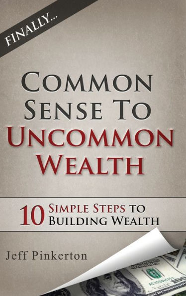 Common Sense to Uncommon Wealth