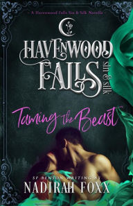 Title: Taming the Beast: (A Havenwood Falls Sin & Silk Novella), Author: Kristie Cook