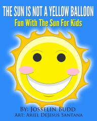 Title: The Sun Is Not a Yellow Balloon, Author: Josselin Budd