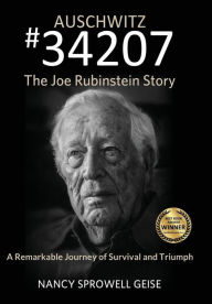 Title: Auschwitz #34207 The Joe Rubinstein Story, Author: Nancy Sprowell Geise