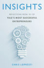 INSIGHTS: Reflections from 101 of Yale s Most Successful Entrepreneurs