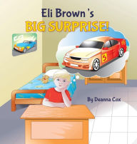 Title: Eli Brown's Big Surprise, Author: Deanna Cox
