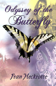 Title: Odyssey of the Butterfly, Author: Fran Heckrotte