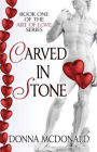 Carved in Stone (Art of Love Series #1)