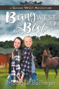 Title: Being West Is Best, Author: Monique Bucheger