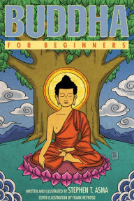 Title: Buddha For Beginners, Author: Stephen T Asma