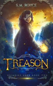 Title: Treason: an Epic Fantasy Adventure, Author: S M Boyce